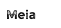 Meia